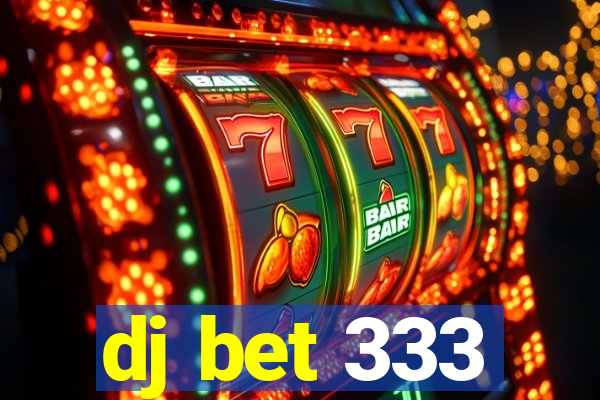 dj bet 333